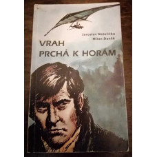 Jaroslav Netolička / Milan Daněk - Vrah prchá k horám
